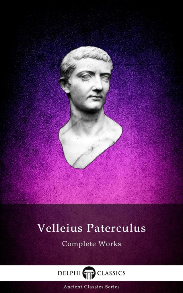 Delphi Complete Works of Velleius Paterculus (Illustrated) - Velleius Paterculus