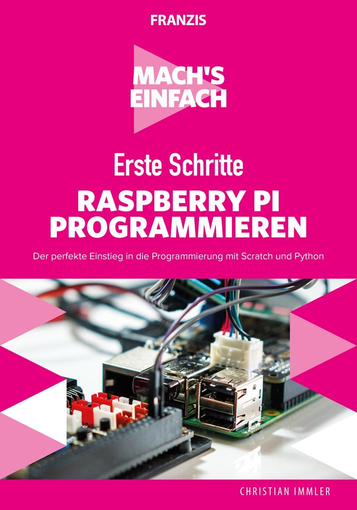 Mach‘s einfach: Erste Schritte Raspberry Pi programmieren