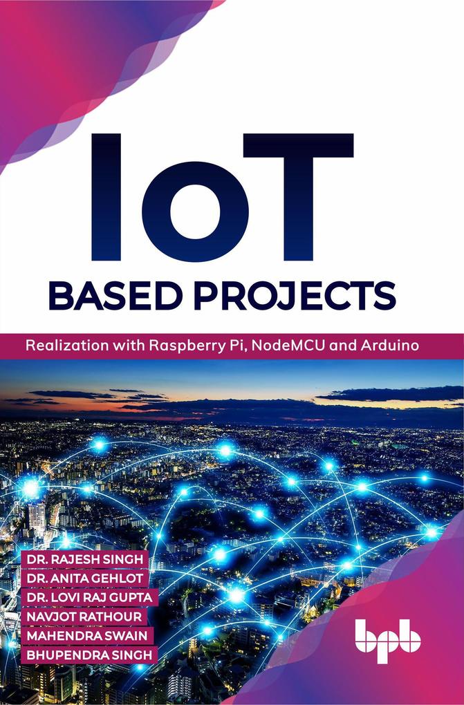 IoT based Projects: Realization with Raspberry Pi NodeMCU and Arduino