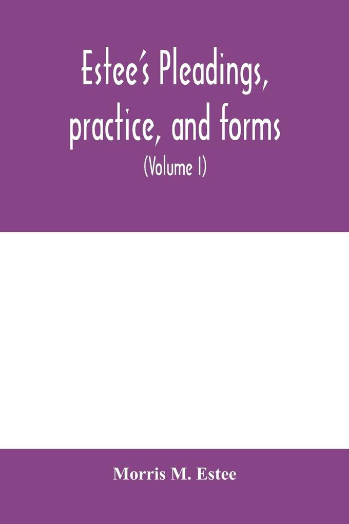 Estee's Pleadings practice and forms