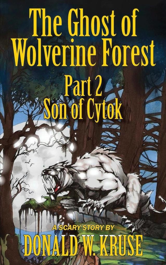 The Ghost of Wolverine Forest Part 2