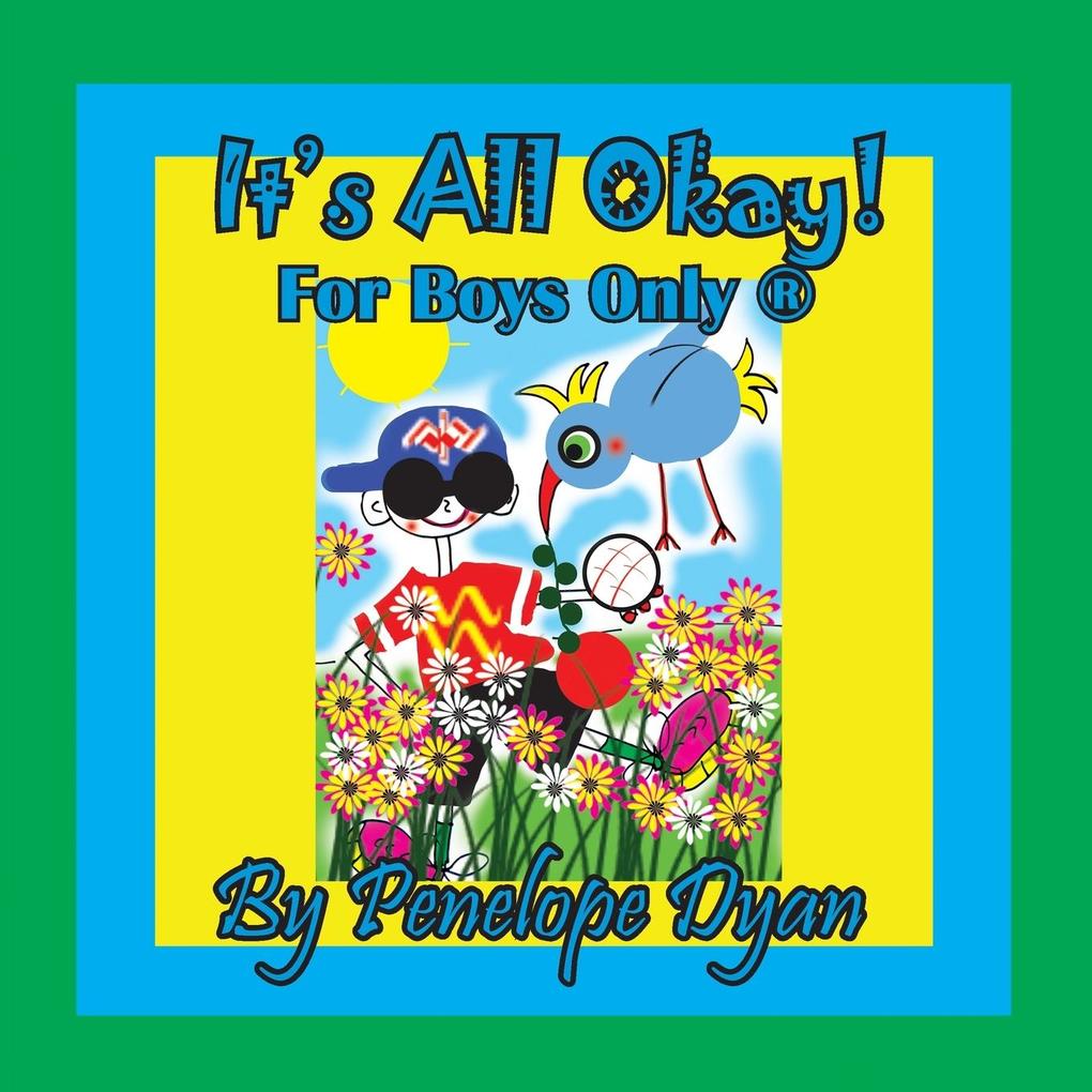 It‘s All Okay! For Boys Only ®
