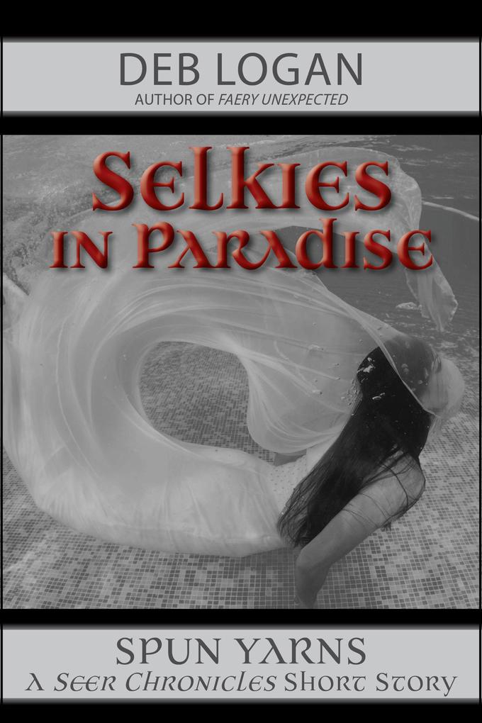 Selkies in Paradise (Seer Chronicles #3)