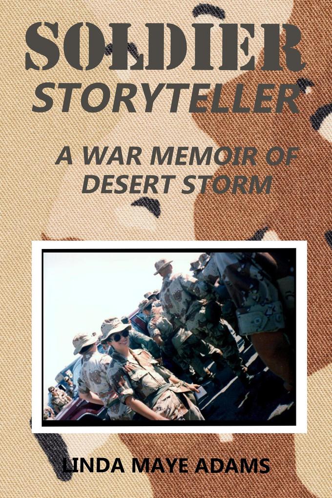Soldier Storyteller: A War Memoir of Desert Storm