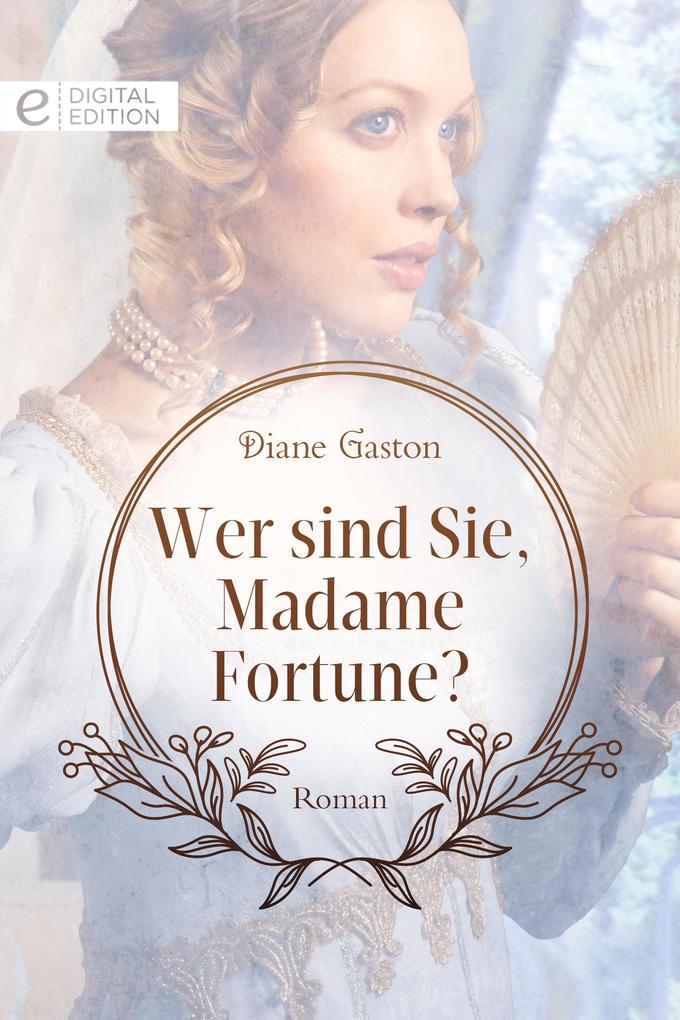 Wer sind Sie Madame Fortune?