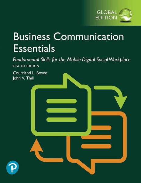 Business Communication Essentials: Fundamental Skills for the Mobile-Digital-Social Workplace Global Edition