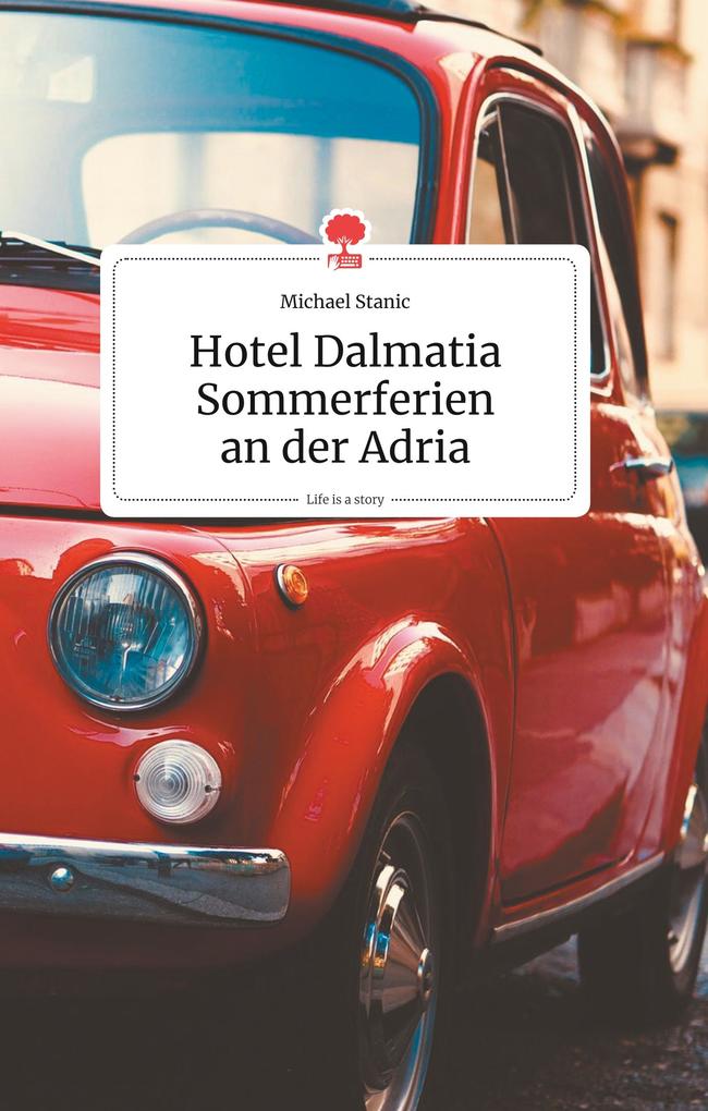 Image of Hotel Dalmatia - Sommerferien an der Adria. Life is a Story - story.one