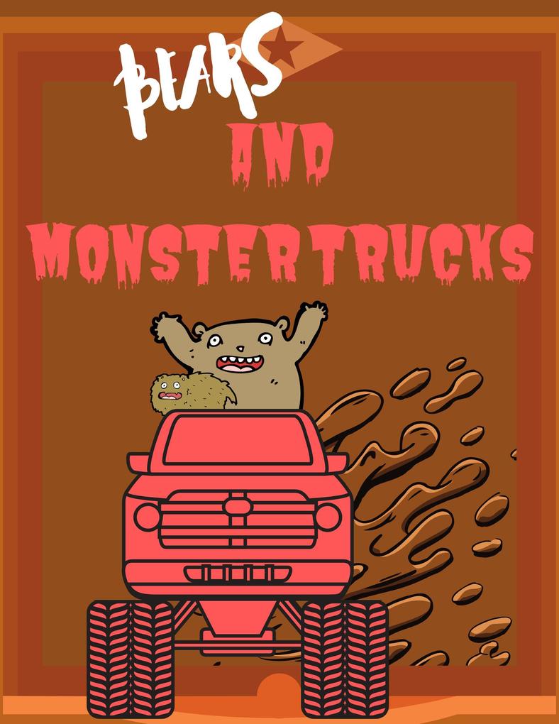 Bears And Monster Trucks