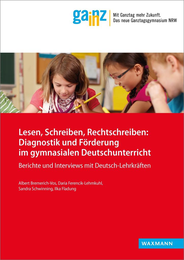 Lesen Schreiben Rechtschreiben: Diagnostik und Förderung im gymnasialen Deutschunterricht