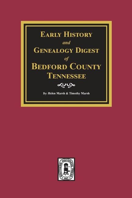Early History and Genealogy Digest of Bedford County Tennessee