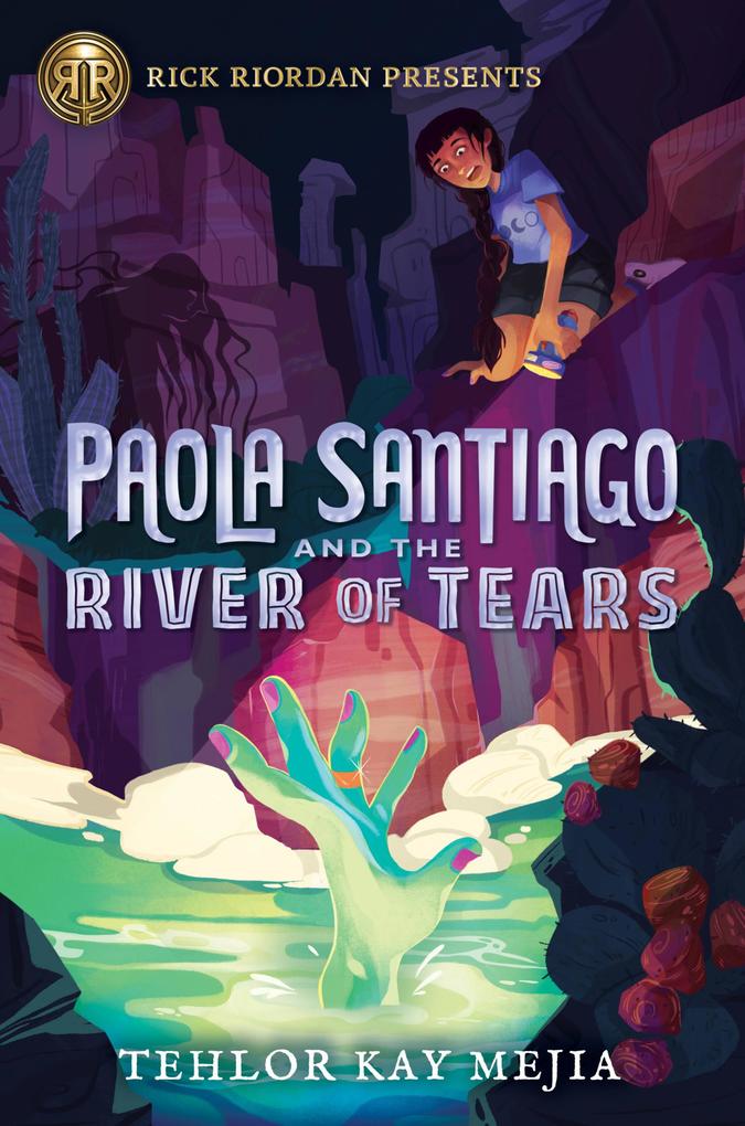 Image of Rick Riordan Presents Paola Santiago and the River of Tears (a Paola Santiago Novel Book 1)