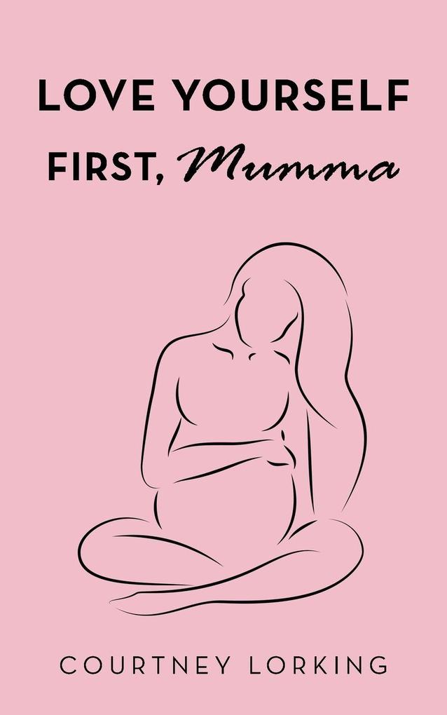Love Yourself First Mumma