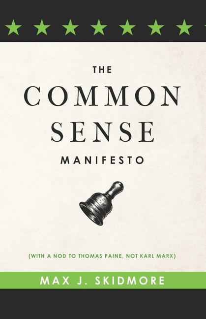 A Common Sense Manifesto (With a Nod to Thomas Paine Not Karl Marx)