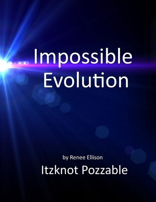Impossible evolution: A few problems with the theory of evolution
