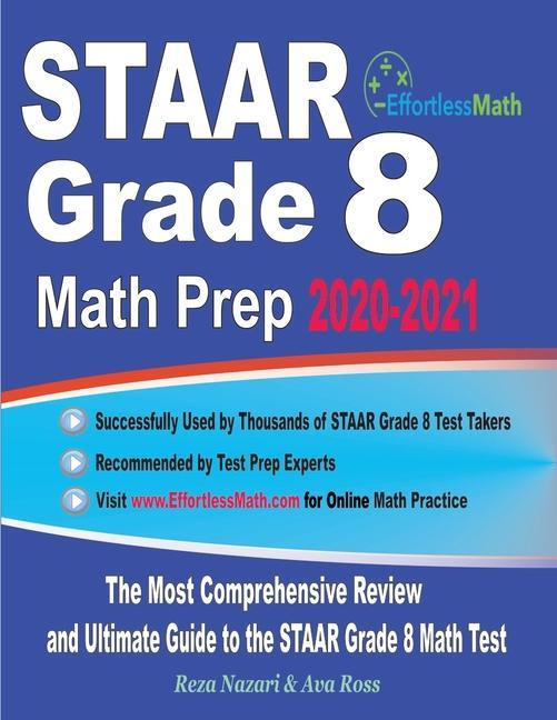 STAAR Grade 8 Math Prep 2020-2021: The Most Comprehensive Review and Ultimate Guide to the STAAR Math Test