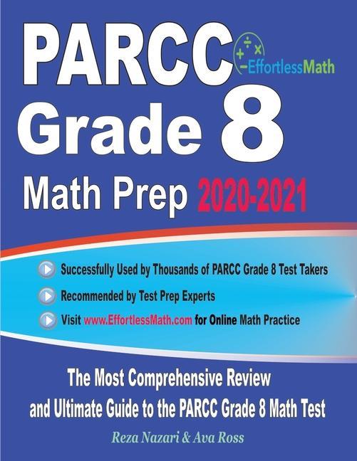 PARCC Grade 8 Math Prep 2020-2021: The Most Comprehensive Review and Ultimate Guide to the PARCC Grade 8 Math Test