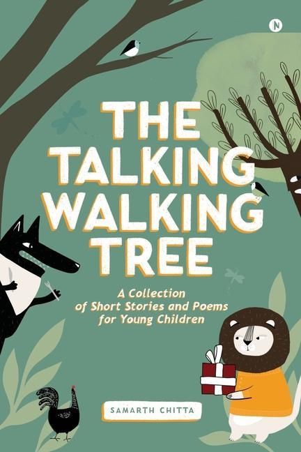The Talking Walking Tree: A Collection of Short Stories and Poems for Young Children