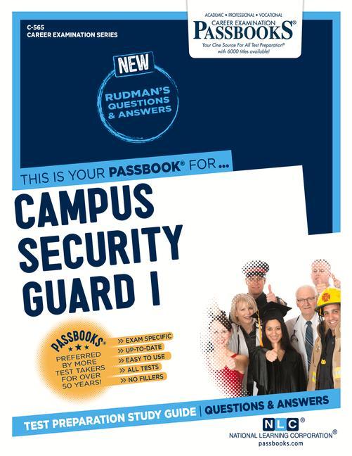 Campus Security Guard I (C-565): Passbooks Study Guide Volume 565