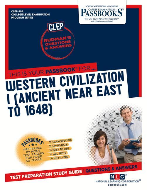 Western Civilization I (Ancient Near East to 1648) (Clep-29a): Passbooks Study Guide