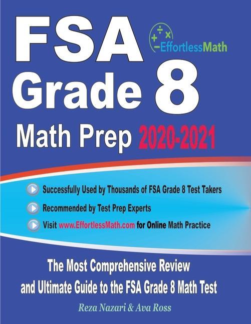 FSA Grade 8 Math Prep 2020-2021: The Most Comprehensive Review and Ultimate Guide to the FSA Grade 8 Math Test