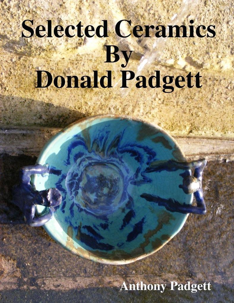Selected Ceramics By Donald Padgett