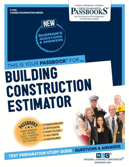 Building Construction Estimator (C-1145): Passbooks Study Guide Volume 1145