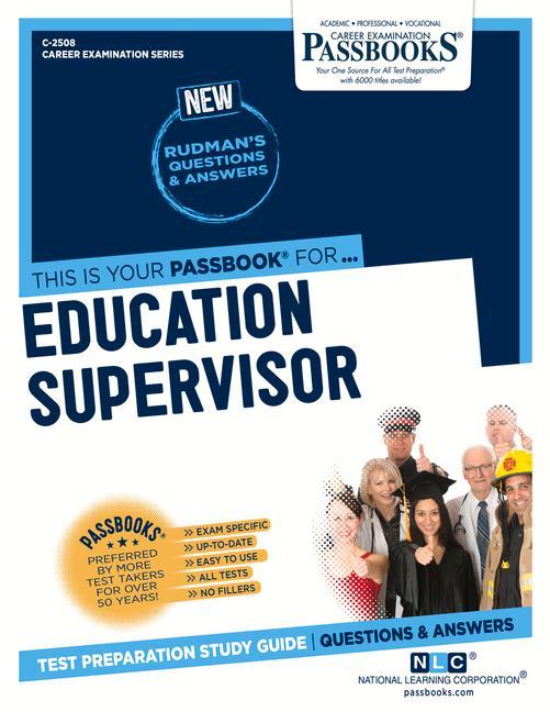 Education Supervisor (C-2508): Passbooks Study Guide Volume 2508