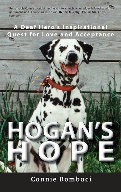 Hogan‘s Hope: A Deaf Hero‘s Inspirational Quest for Love and Acceptance