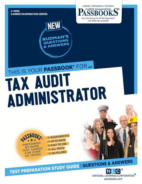 Tax Audit Administrator (C-4966): Passbooks Study Guide Volume 4966