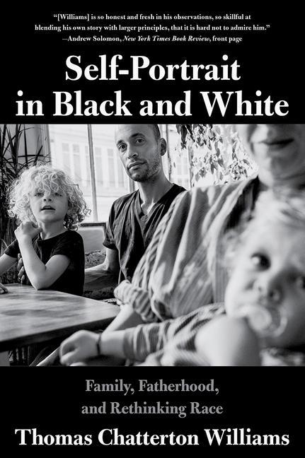 Self-Portrait in Black and White: Family Fatherhood and Rethinking Race