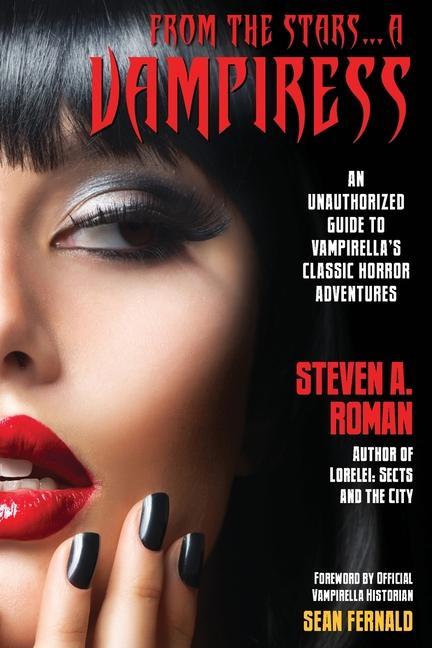 From the Stars...a Vampiress: An Unauthorized Guide to Vampirella‘s Classic Horror Adventures