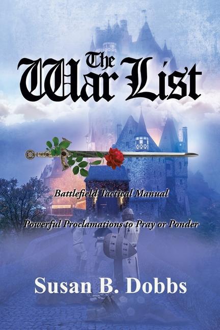 The War List: Battlefield Tactical Manual Powerful Proclamations to Pray or Ponder