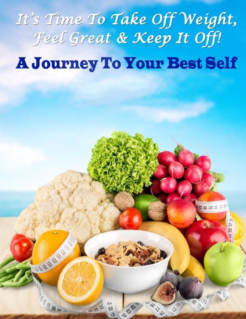 It's Time To Take Off Weight Feel Great & Keep It Off!