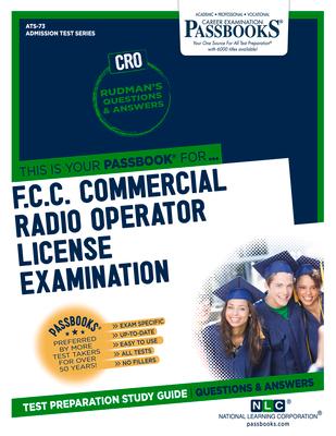 F.C.C. Commercial Radio Operator License Examination (Cro) (Ats-73): Passbooks Study Guide Volume 73