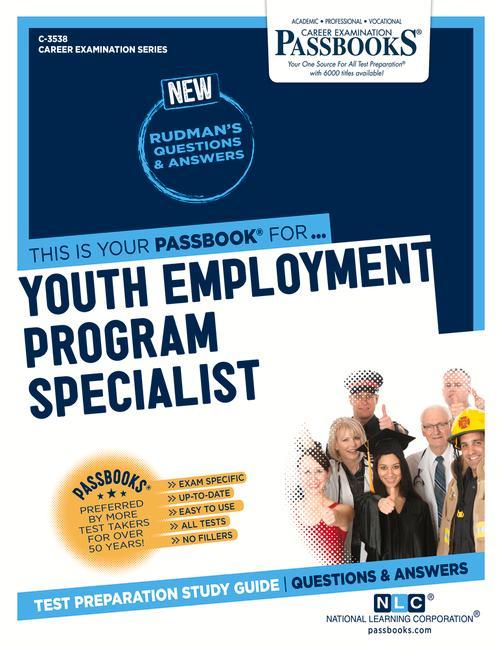 Youth Employment Program Specialist (C-3538): Passbooks Study Guide Volume 3538