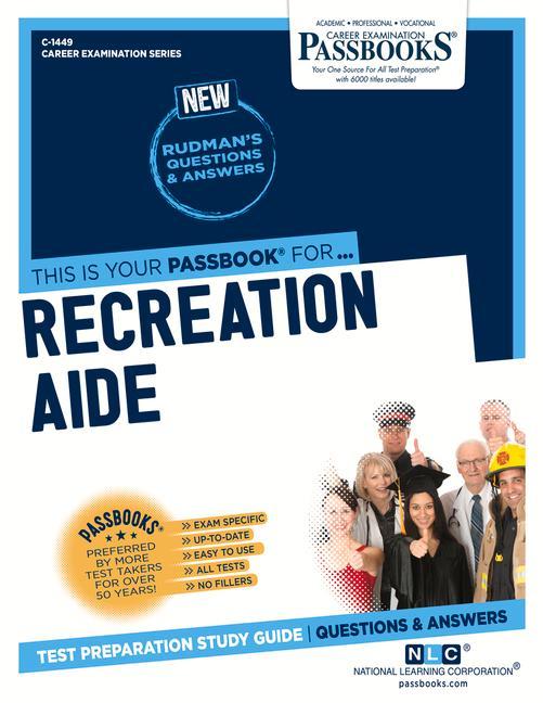 Recreation Aide (C-1449): Passbooks Study Guide Volume 1449
