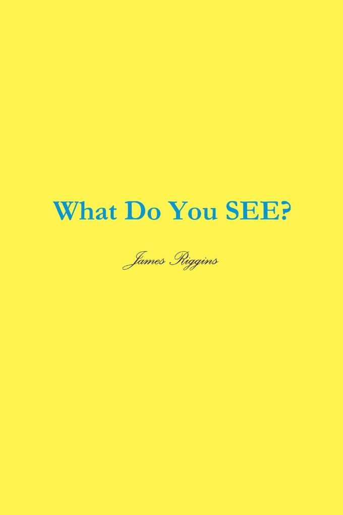 What Do You SEE