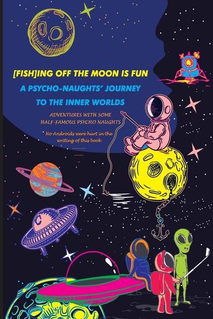 [Fish]ing Off the Moon Is Fun; A Psycho-Naughts‘ Journey to the Inner Worlds