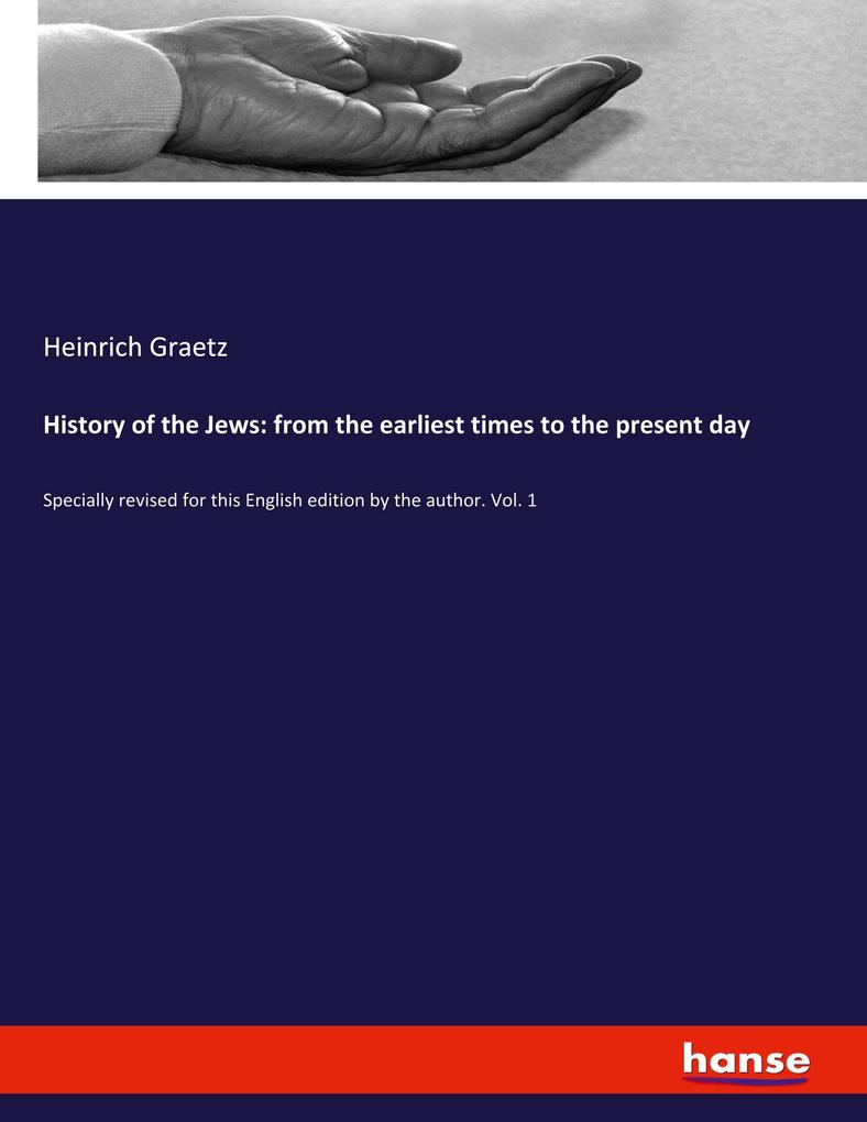 History of the Jews: from the earliest times to the present day