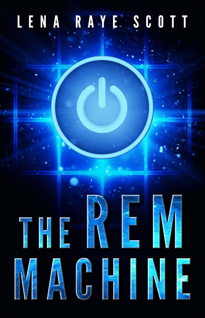 The REM Machine: A Time Travel Thriller (The REM Machine Series #1)