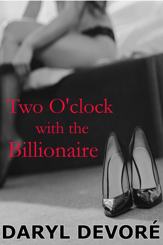 Two O‘clock with the Billionaire