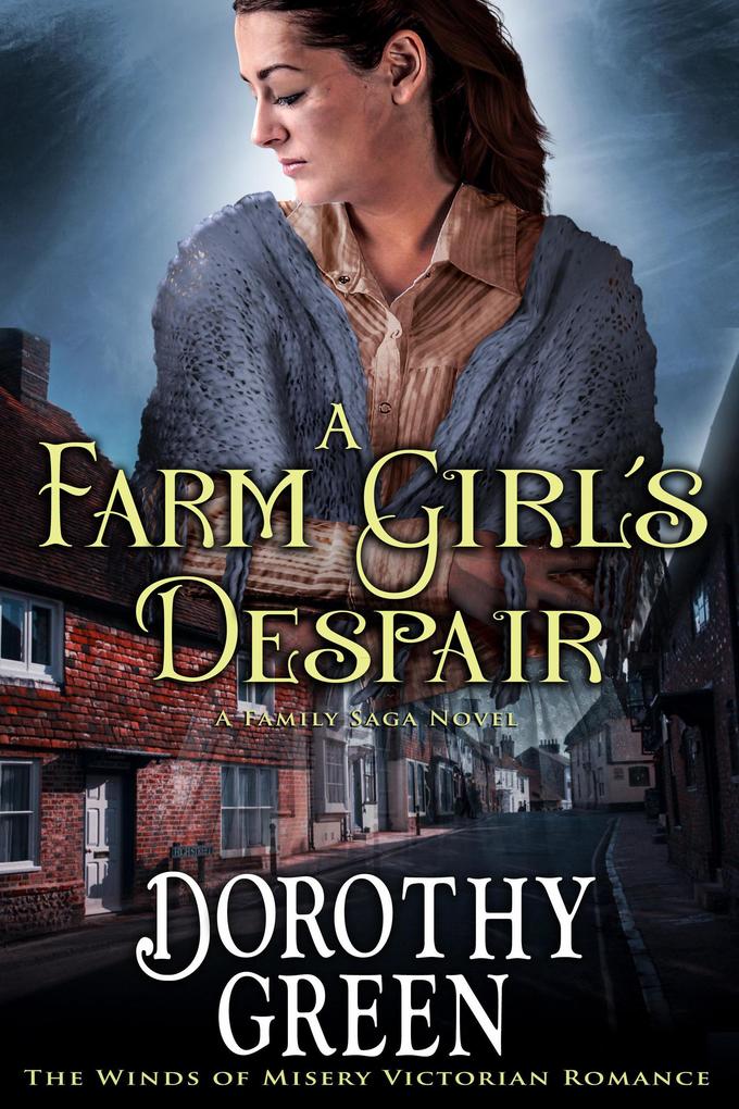A Farm Girl‘s Despair (The Winds of Misery Victorian Romance #5) (A Family Saga Novel)