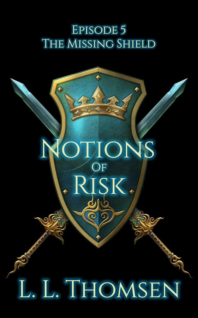 Notions of Risk (The Missing Shield #5)