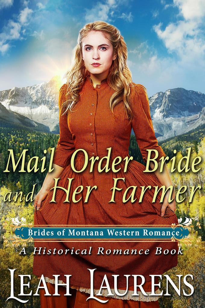 Mail Order Bride and Her Farmer (#5 Brides of Montana Western Romance) (A Historical Romance Book)