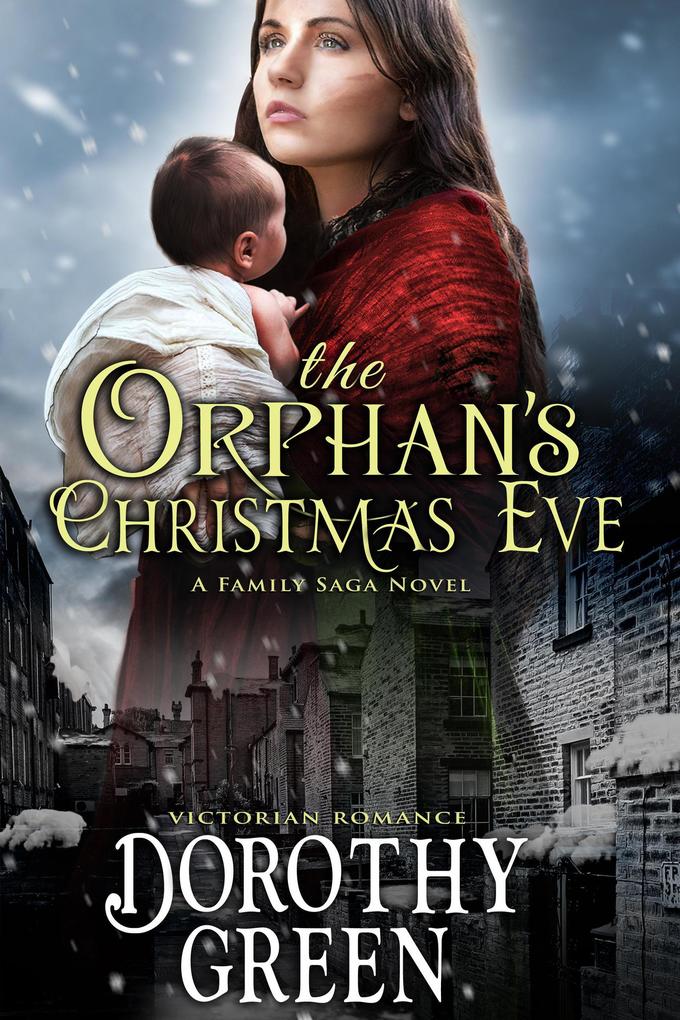 Victorian Romance: The Orphan‘s Christmas Eve (A Family Saga Novel)