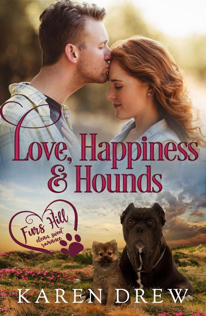 Love Happiness & Hounds (Furs Hill Clean Sweet Romance #3)