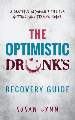 The Optimistic Drunk‘s Recovery Guide