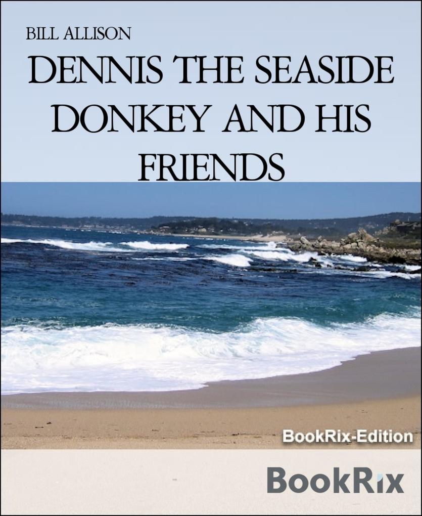 DENNIS THE SEASIDE DONKEY AND HIS FRIENDS