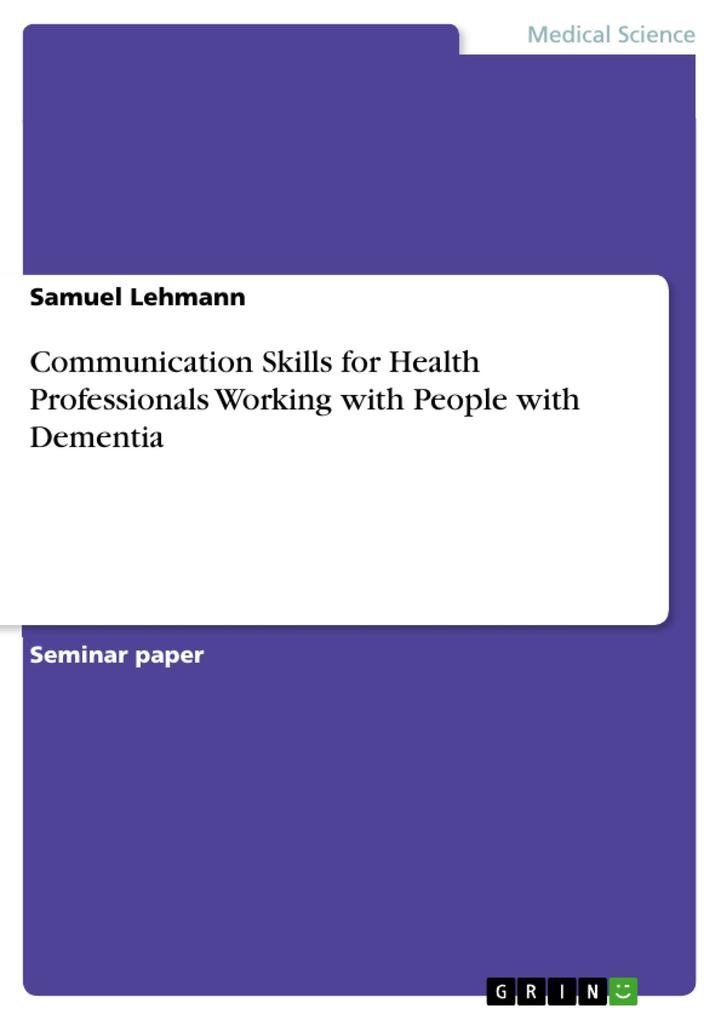 Communication Skills for Health Professionals Working with People with Dementia