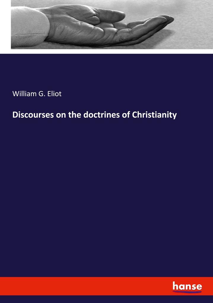 Discourses on the doctrines of Christianity